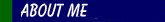 aboutme.jpg (1515 bytes)
